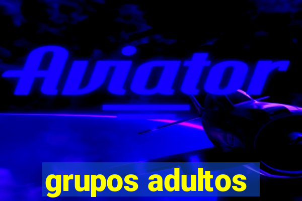 grupos adultos
